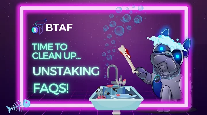 Time to clean up! Unstaking FAQs