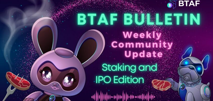 BTAF token weekly bulletin – May 26th 2023