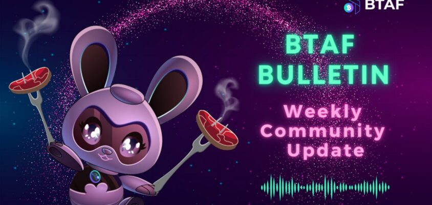 BTAF token weekly bulletin – June 9th!