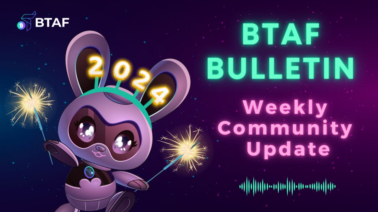 🍾 BTAF token weekly bulletin #52 – 29 December 2023