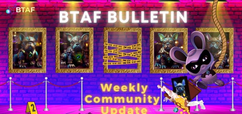 ♋️ BTAF token weekly bulletin #69 – 28 April 2024