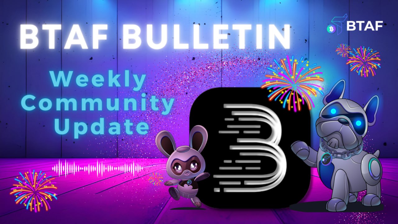 💱🚀 BTAF token weekly bulletin #72 – 19 May 2024