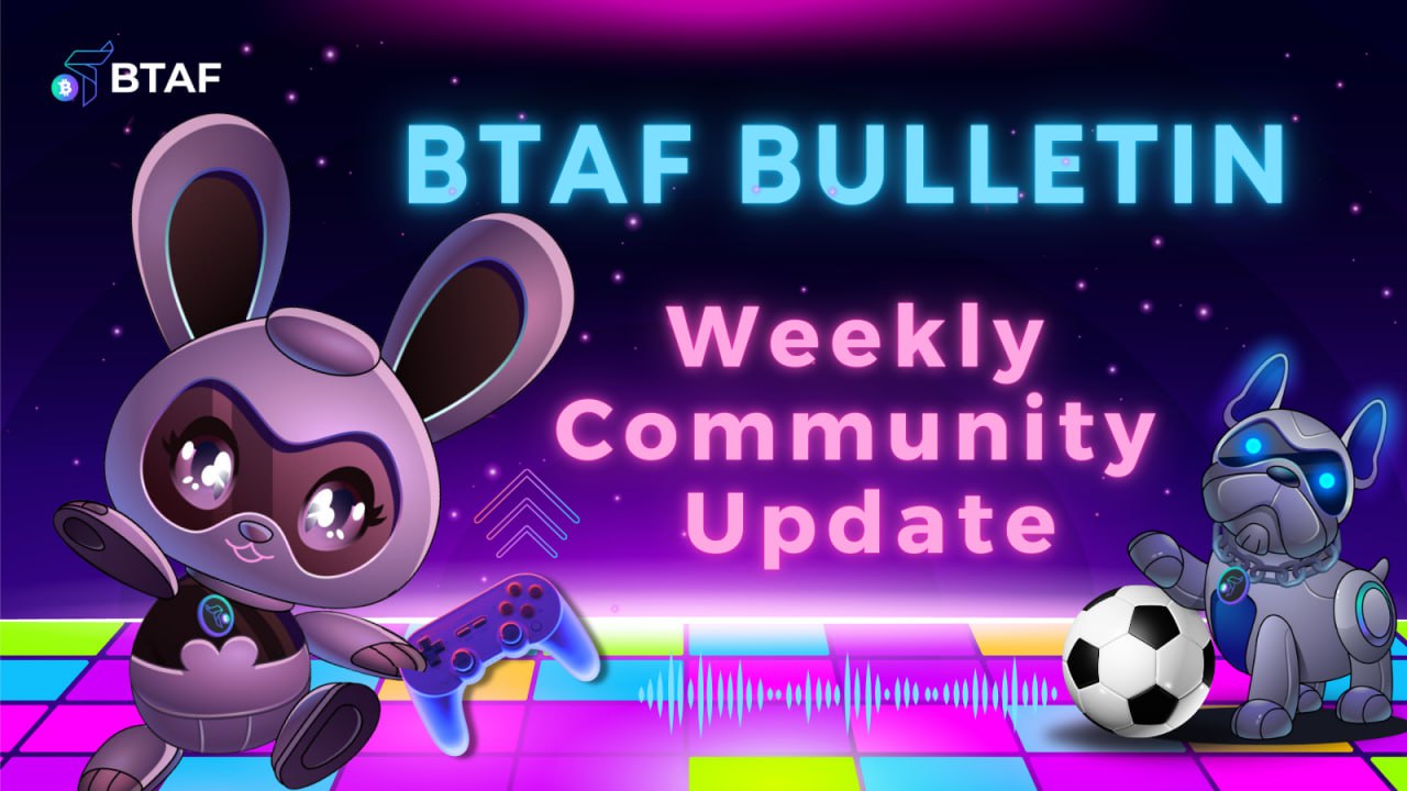 🎮 BTAF token weekly bulletin #84 – 9 August 2024